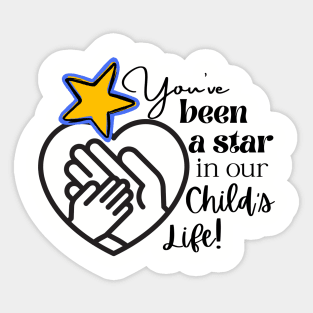 You've Been A Star In Our Child's Life Thank You Gift for Caregiver Sticker